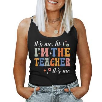 Its Me Hi Im The Teacher Its Me Groovy Teacher Funny Women Tank Top - Monsterry DE