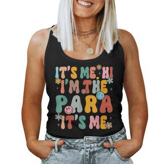 Its Me Hi Im The Teacher Para Professional Back To School Women Tank Top Weekend Graphic - Monsterry