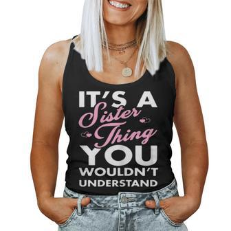 Its A Sister Things You Wouldn't Understand Sister's Day Women Tank Top - Seseable