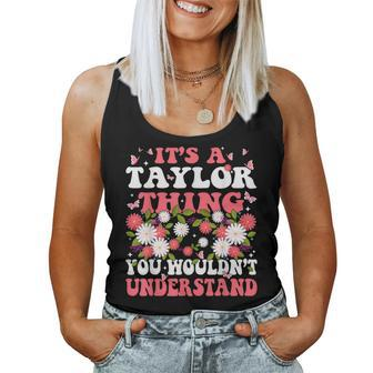 It's A Taylor Thing You Wouldn't Understands Retro Groovy Women Tank Top - Seseable