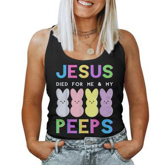 Jesus Died For Me & My Peeps Praise Happy Easter Men Women Women Tank Top | Mazezy