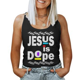 Jesus Is Dope Hip Hop 90S Inspired Afro For Christian Women Tank Top | Mazezy