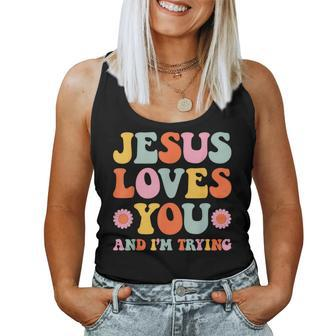 Jesus Loves You And I'm Trying Christian Retro Groovy Women Tank Top - Seseable