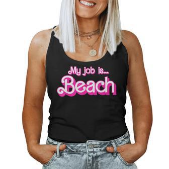 My Job Is Beach Pink Retro Beach Lover Women Tank Top | Mazezy