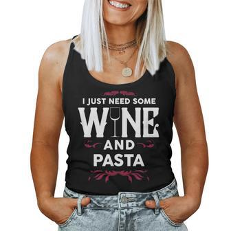 I Just Need Some Wine And Pasta Italian Food Women Tank Top | Mazezy