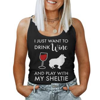 I Just Want To Drink Wine And Play With My Sheltie Women Tank Top - Seseable