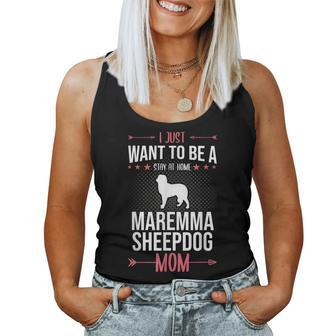 I Just Want To Be Stay At Home Maremma Sheepdog Dog Mom Women Tank Top | Mazezy