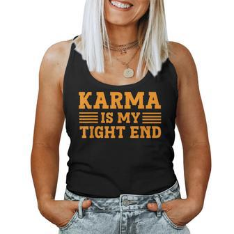 Karma Is My Tight End Football Fan Lover Youth Mom Women Tank Top - Thegiftio UK
