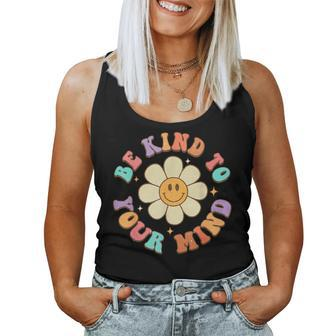 Be Kind To Your Mind Daisy Flower Mental Health Matters Women Tank Top - Monsterry