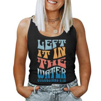 Left It In The Water Colossians 212 Christian Baptism Women Tank Top - Monsterry DE