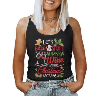 Let's Bake Stuff Drink Wine And Watch Christmas Movie Women Tank Top | Mazezy