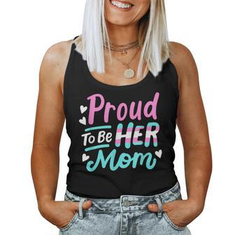 Lgbt Ally Proud To Be Her Mom Transgender Trans Pride Mother Women Tank Top | Mazezy