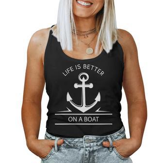 Life Is Better On A Boat - Anchor Sailing Quote Captain Crew Women Tank Top | Mazezy