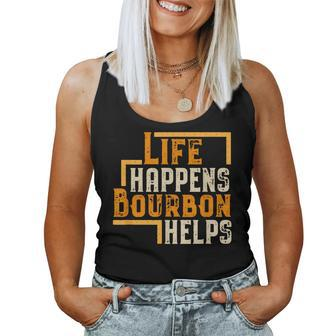 Life Happens Bourbon Helps Whiskey Drinking Women Tank Top | Mazezy