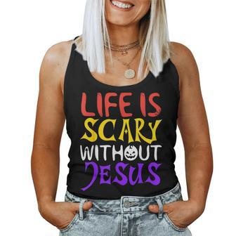 Life Is Scary Without Jesus Christian Faith Halloween Women Tank Top