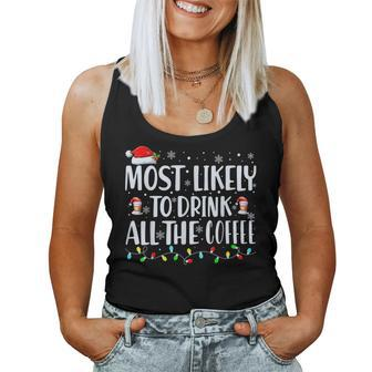 Most Likely To Drink All The Coffee Family Christmas Women Tank Top - Monsterry