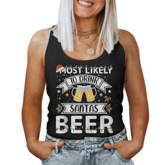 Most Likely To Drink Santa's Beer Family Matching Xmas Women Tank Top | Mazezy