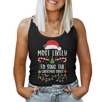 Most Likely To Sing The Christmas Songs Christmas Matching Women Tank Top - Seseable