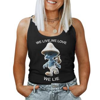 We Live We Love We Lie Blue Mushroom Cat Trendy Meme Women Tank Top - Seseable