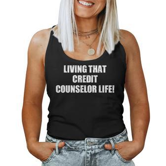 Living That Credit Counselor Life Women Women Tank Top | Mazezy