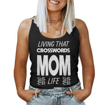 Living That Crosswords Mom Life Crossword Puzzle Lover Women Tank Top | Mazezy