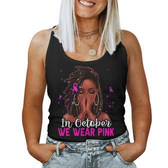 Loc'd Hair Black Woman In October We Wear Pink Breast Cancer Women Tank Top - Thegiftio UK
