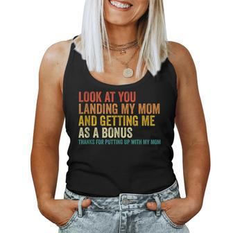 Look At You Landing My Mom And Getting Me As A Bonus Mom Dad Women Tank Top | Mazezy