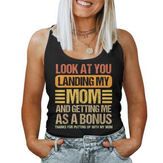 Look At You Landing My Mom And Getting Me As A Bonus Women Tank Top | Mazezy