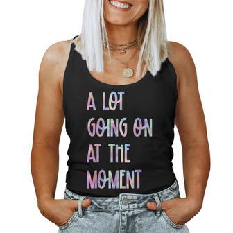 A Lot Going On At The Moment Women Tank Top - Monsterry DE