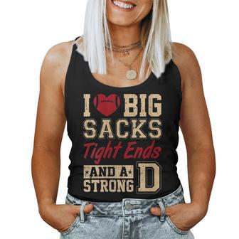 I Love Big Sacks Tight Ends And A Strong D Football Women Tank Top - Monsterry CA