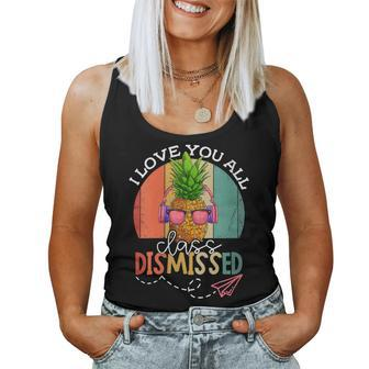 I Love You All Class Dismissed Ananas Vintage For Women Men Women Tank Top | Mazezy