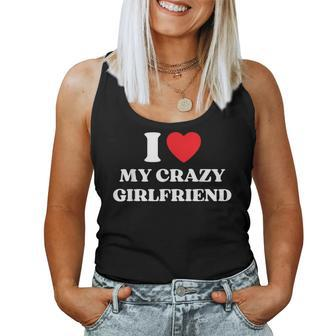 I Love My Crazy Girlfriend I Red Heart My Crazy Gf Women Tank Top - Monsterry