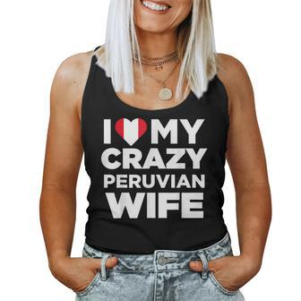 I Love My Crazy Peruvian Wife Cute Peru Native Women Tank Top | Mazezy