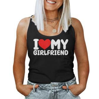 I Love My Girlfriend I Heart My Girlfriend Apparel Women Tank Top | Mazezy
