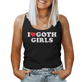 I Love Goth Girls I Heart Goth Girls Women Tank Top | Mazezy