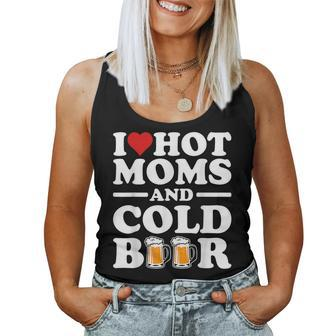 I Love Heart Hot Moms Cold Beer Adult Drinkising Joke Women Tank Top | Mazezy