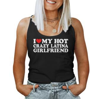 I Love My Hot Crazy Latina Girlfriend So Please Stay Away Women Tank Top - Monsterry