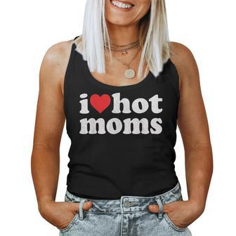 I Love Hot Moms Distressed Retro Vintage Women Tank Top - Monsterry