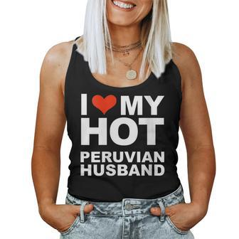 I Love My Hot Peruvian Husband Wife Marriage Peru Women Tank Top | Mazezy UK