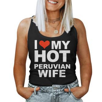 I Love My Hot Peruvian Wife Husband Marriage Peru Women Tank Top | Mazezy AU