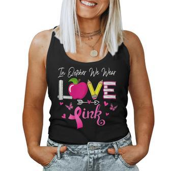 Love In October We Wear Pink Teacher Breast Cancer Awareness Women Tank Top - Monsterry DE