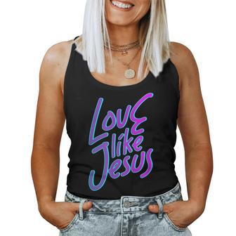 Love Others Like Jesus 90S Style Christian Women Tank Top | Mazezy