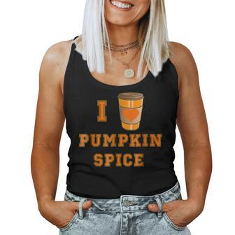 I Love Pumpkin Spice Coffee Latte Fall Autumn T For Coffee Lovers Women Tank Top | Mazezy
