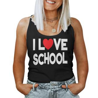 I Love School Quote Teacher And Student Women Tank Top | Mazezy