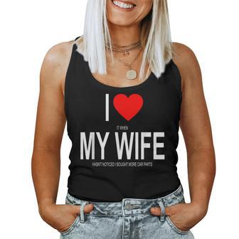 I Love My Wife Car Enthusiast Husband Women Tank Top | Mazezy