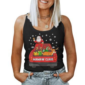 Mamaw Claus Red Truck Santa Reindeer Elf Christmas Women Tank Top | Mazezy