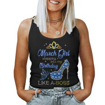 March Girl Stepping Into My Birthday For Pisces Womens Women Tank Top | Mazezy