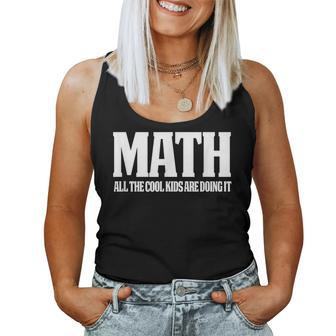 Math Math Teacher All The Cool Kids Math Women Tank Top | Mazezy