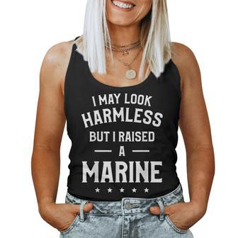 I May Look Harmless But I Raised A Marine Parent Mom Dad Women Tank Top | Mazezy