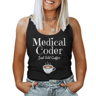 Medical Coder Just Add Coffee Quote Women Tank Top | Mazezy
